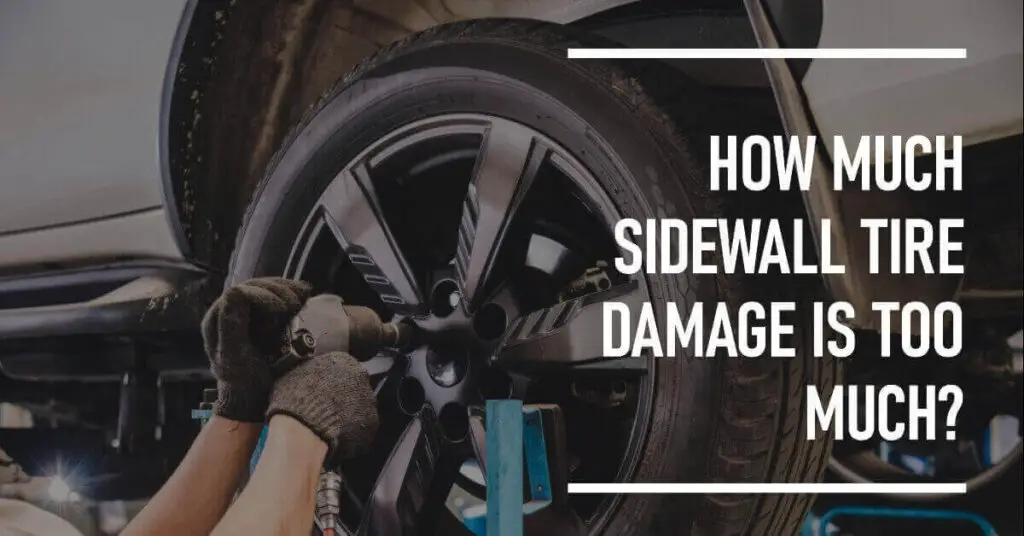 How Much Sidewall Tire Damage Is Too Much