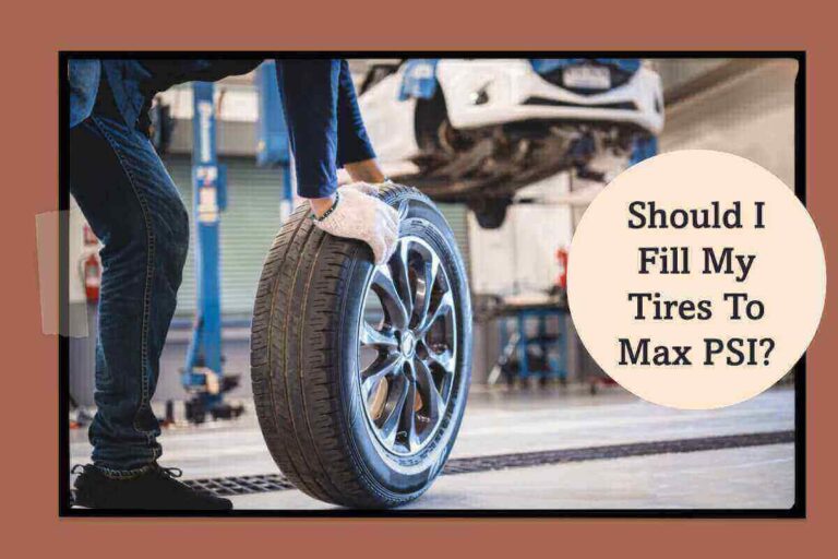 How Close To Max PSI Should Your Tires Be (Dangers) 2024