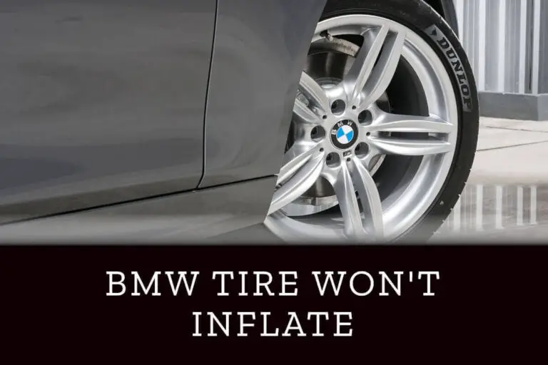 BMW Tire Won’t Inflate (Reasons Along Tips in 2024)