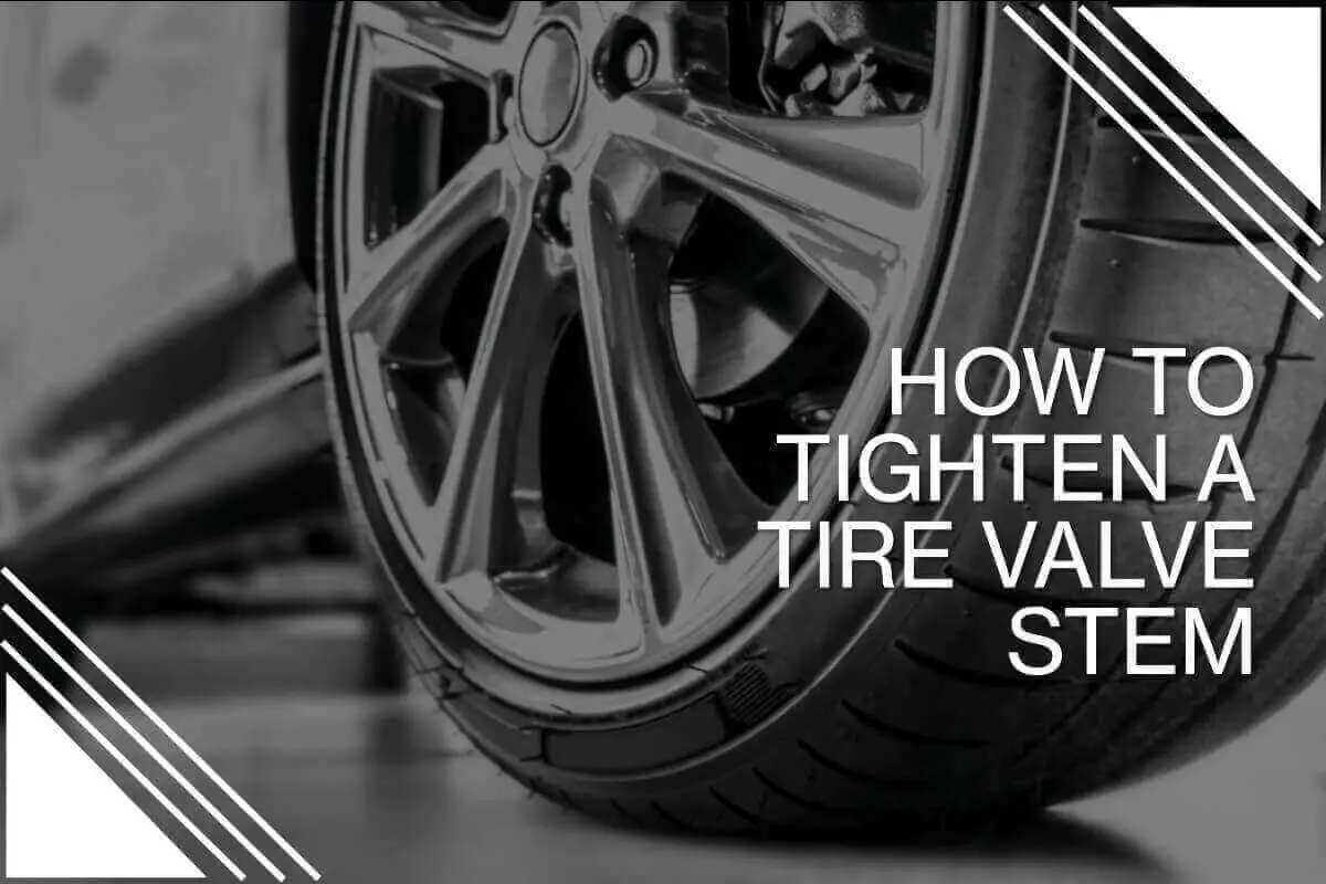 How To Tighten A Tire Valve Stem