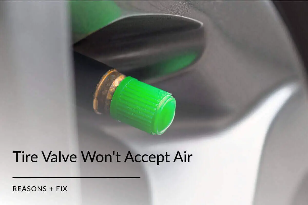 Tire Valve Won’t Accept Air