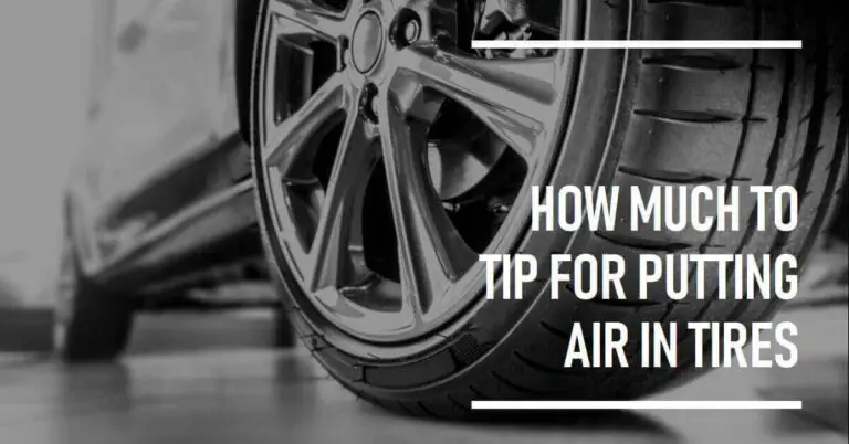How Much To Tip for Air in Tires (2024 Factors for Tip)