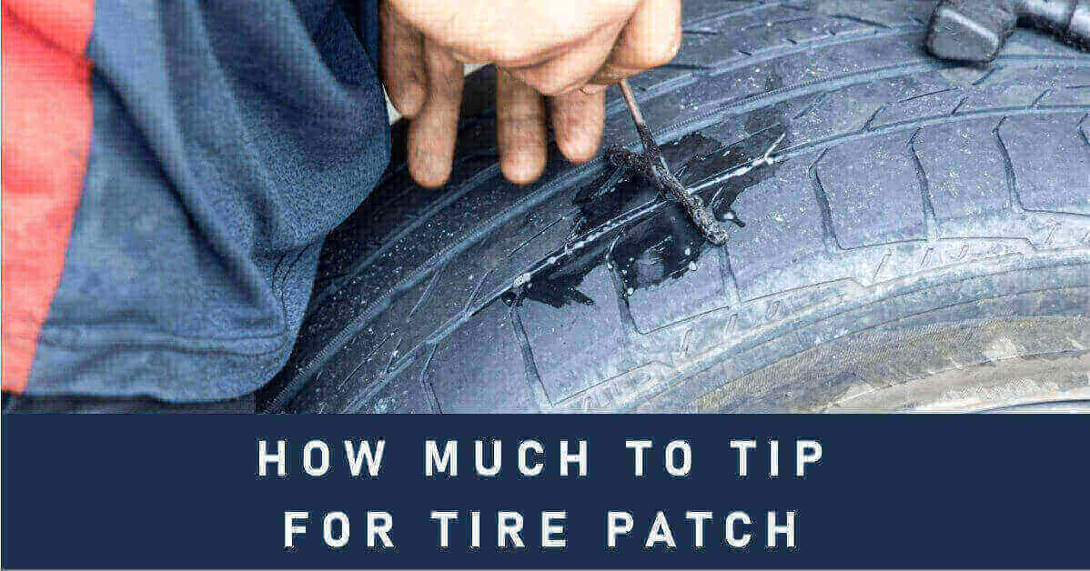 How Much To Tip For Tire Patch