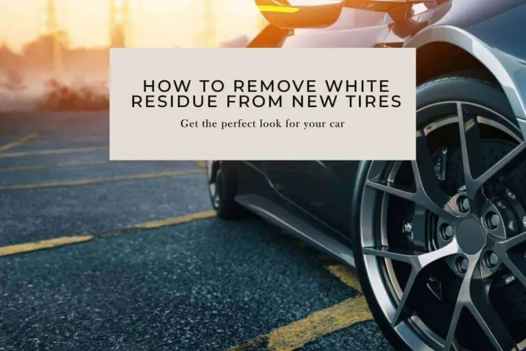 How to Remove White Residue from New Tires (Steps) 2024