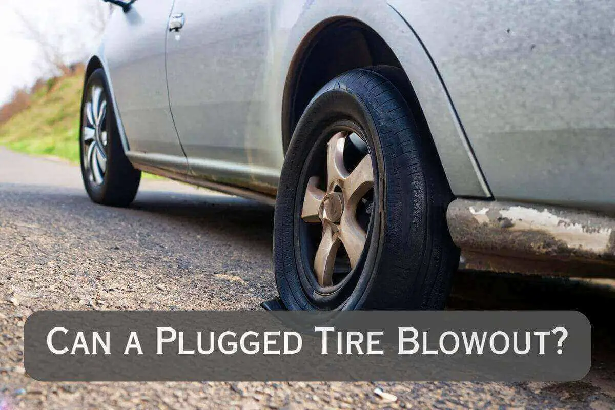 Can a Plugged Tire Blowout