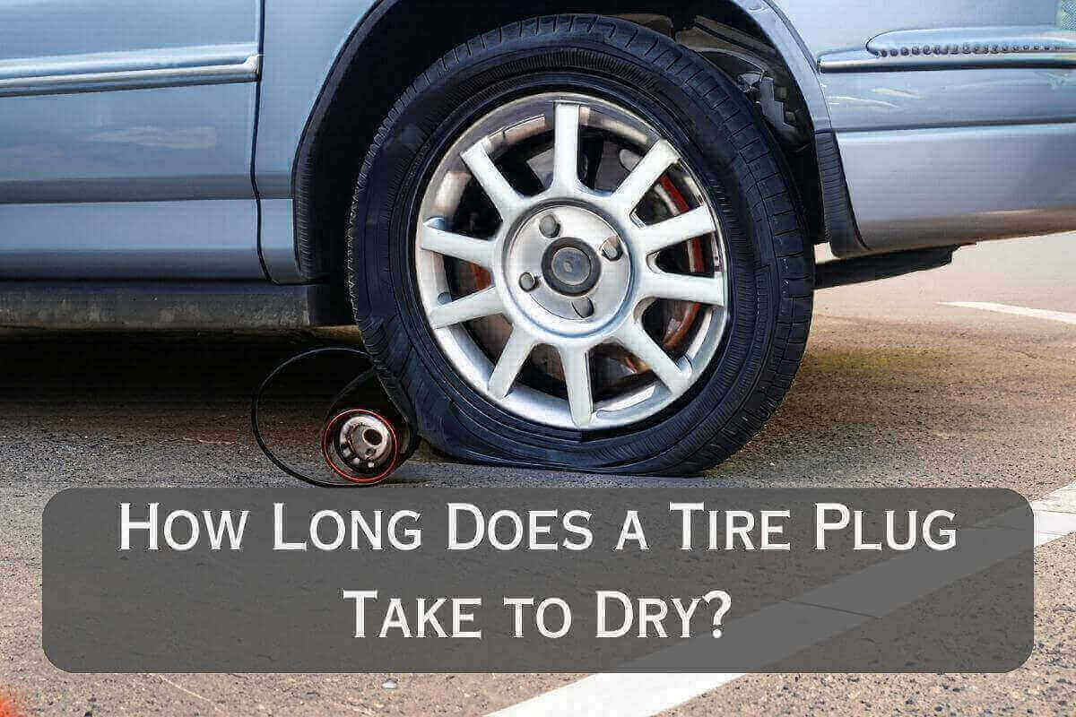 How Long Does a Tire Plug Take to Dry