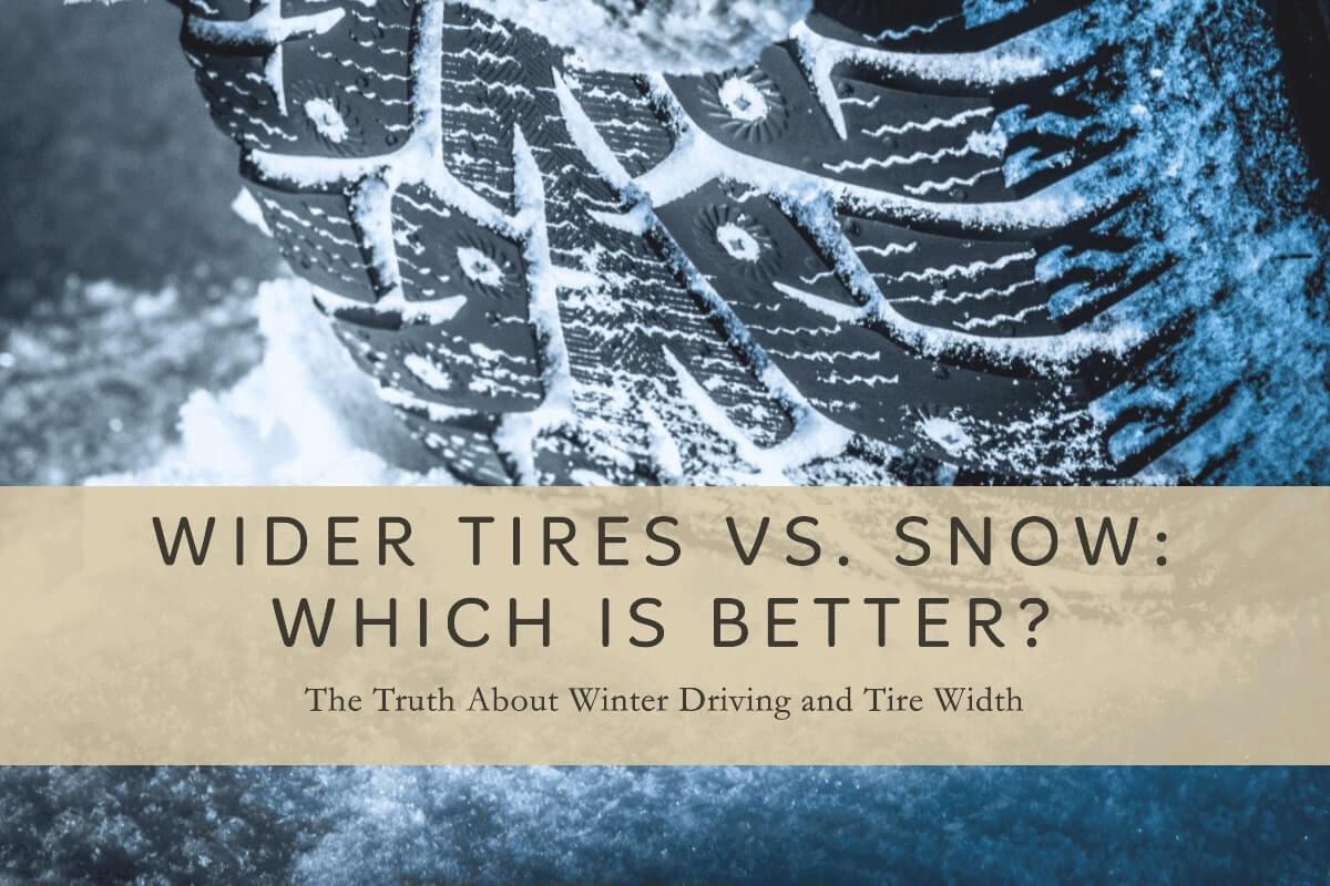 Are Wider Tires Better in Snow