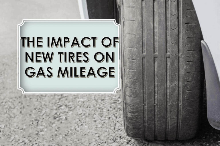 Why Does Gas Mileage Drop with New Tires (3 Reasons) 2024