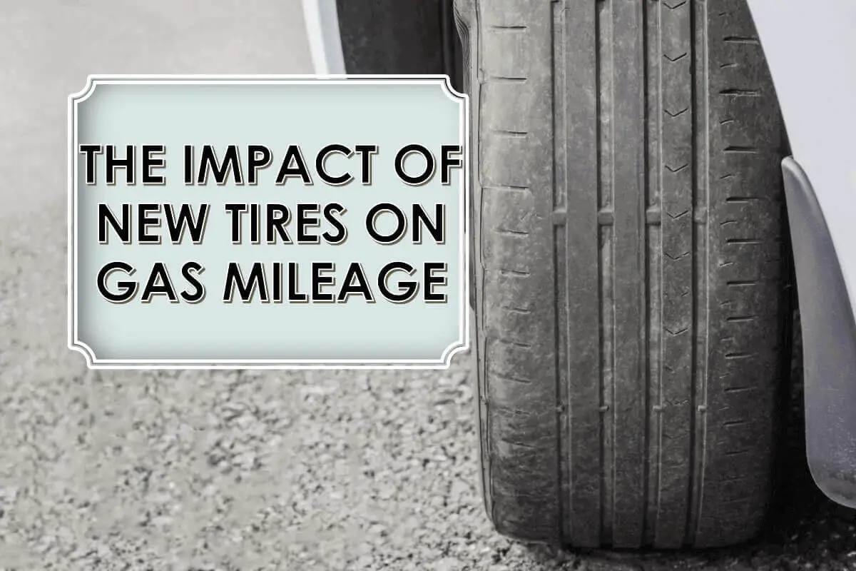 Why Does Gas Mileage Drop with New Tires