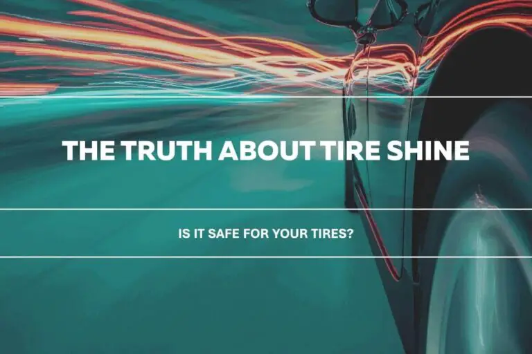Is Tire Shine Bad for Tires? (Pros & Cons + Use) 2024